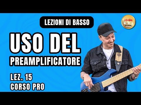 Lezioni di Basso #15 Corso Pro - Il preamplificatore