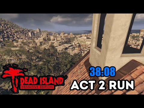 Dead Island DE Speedrun - First PC Act 2 Run (38:08)