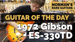 Video thumbnail for Guitar of the Day: 1972 Gibson ES-330TD | Norman's Rare Guitars by Normans Rare Guitars