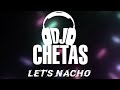 DJ CHETAS LET S NACHO REMIX