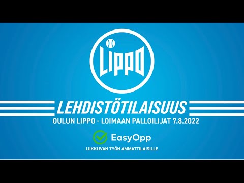 Lehdistötilaisuus 7.8.2022: Oulun Lippo - Loimaan Palloilijat