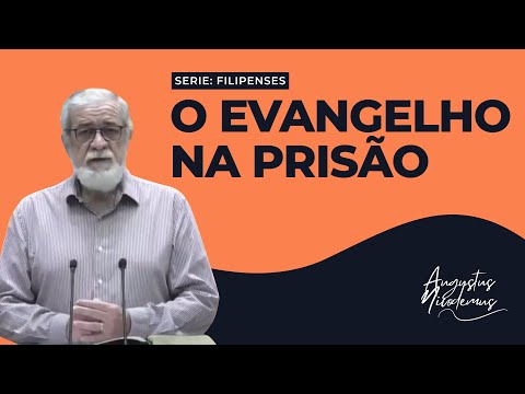 03.  O Evangelho na prisão  - (Fp 1:12-18)