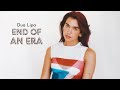 Vietsub End Of An Era Dua Lipa Lyrics Video