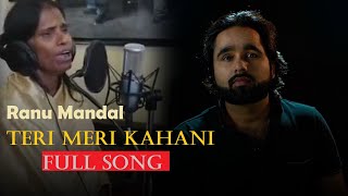 Download lagu TERI MERI KAHANI | Full Song | Ranu Mondal | Himesh Reshammiya  | Raj Lamba mp3