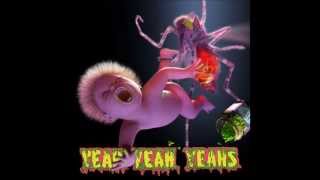 Under The Earth - Yeah Yeah Yeahs