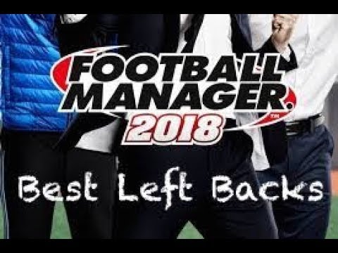 Best Left Backs Football Manager 2018