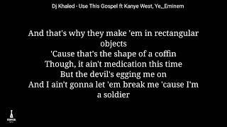 Dj Khaled - Use This Gospel ft Kanye West, Ye , Eminem Lyrics