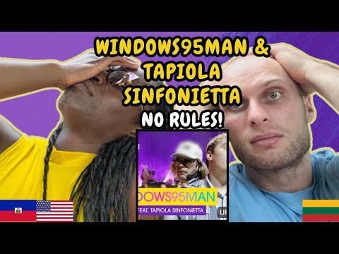 REACTION TO Windows95man & Tapiola Sinfonietta - No Rules! | FIRST TIME WATCHING