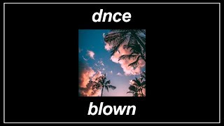 Blown - DNCE (Lyrics)