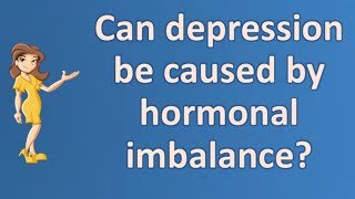 Can depression be caused by hormonal imbalance ? | Health FAQ Channel