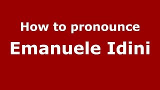 How to pronounce Emanuele Idini