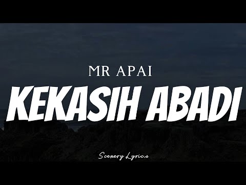 MR APAI - Kekasih Abadi ( Lyrics )