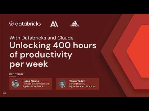 Watch: Anthropic + Adidas + Databricks: Unlocking 400 Hours of Productivity Weekly with Conversational AI