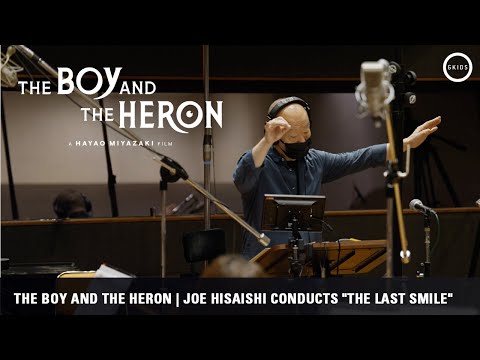 THE BOY AND THE HERON | Joe Hisaishi Conducts "The Last Smile"