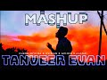 Tanveer Evan Mashup Chere Jeyona X Oviman X Avijog X Ojanai Broken Mashup