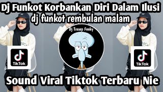Download lagu DJ FUNKOT KORBANKAN DIRI DALAM ILUSI II DJ FUNKOT REMBULAN MALAM SOUND VIRAL TIKTOK TERBARU NIE mp3