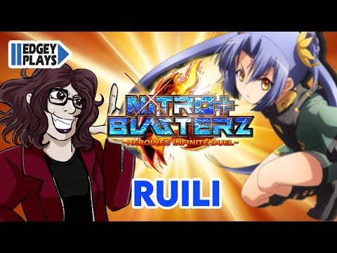 Edgey Plays Nitro+ Blasterz Heroines Infinite Duel - Ruili
