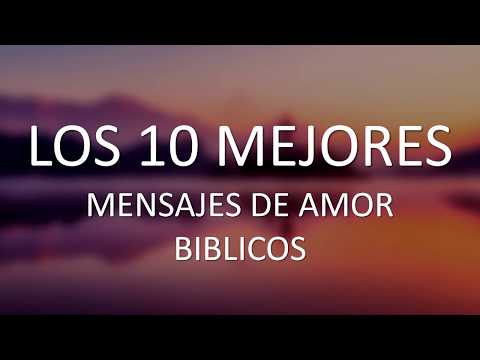 Los 10 Mensajes De Amor Bíblicos