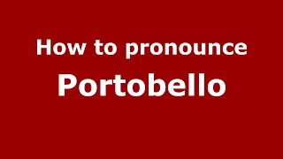 How to pronounce Portobello