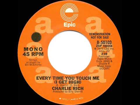 1975 Charlie Rich - Every Time You Touch Me (I Get High) (mono radio promo 45)