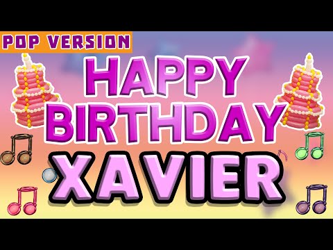 Happy Birthday XAVIER | POP Version 1 | The Perfect Birthday Song for XAVIER
