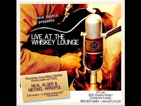 Live at the Whiskey Lounge - Neal Alger & Michael Arnopol