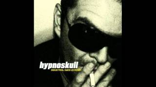 Hypnoskull - Advanced Bionic Muthafuckaz Hate Using Guns (But Make An Exception In Your Case)