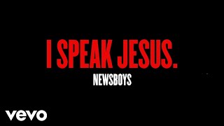 Newsboys - I Speak Jesus (Lyric Video)
