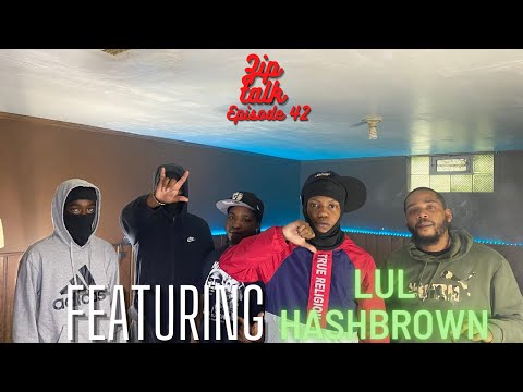 Zip Talk Episode 42 featuring Lul Hashbrown: Start in Music, Biggest Influence, Shows and More!
