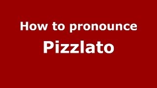 How to pronounce Pizzlato