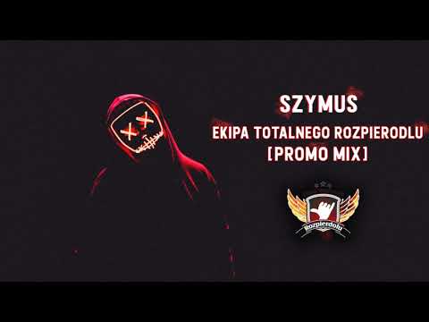 SzymUs - Ekipa Totalnego Rozpierdolu [PROMOMIX] 2019