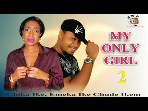 My Only Girl 2      - Nigerian Nollywood  Movie