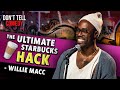 Willie Macc How To Get FREE Starbucks Stand Up Comedy