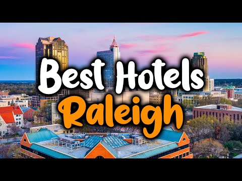 Best Hotels In Raleigh, North Carolina - For Families, Couples, Work Trips, Luxury & Budget