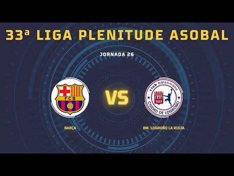 33ª Liga Plenitude ASOBAL J26: Barça - BM. Logroño La Rioja 43-30