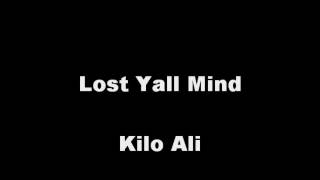 Lost Yall Mind by Kilo Ali
