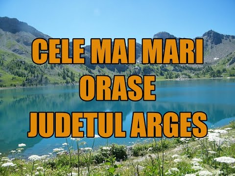 Cele mai mari orase din Judetul Arges!
