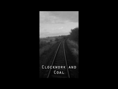 Clockwork and Coal- Alex Fisher (Original)