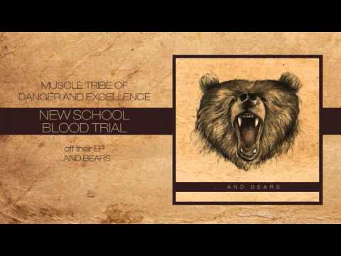 Muscle Tribe of Danger and Excellence - New School Blood Trial