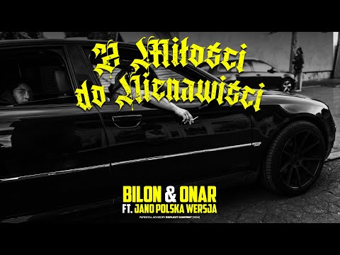 Bilon & Onar feat. Jano Polska Wersja - Z Miłości do Nienawiści [Official Music Video]