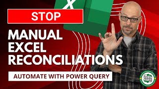 Stop Doing Manual Reconciliations in Excel: Use Power Query
