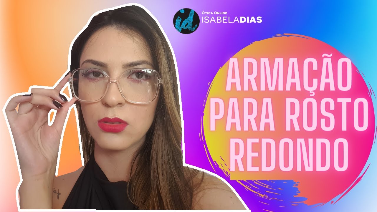 Watch Now ARMAÇÃO PARA ROSTO REDONDO I ÓTICA ISABELA DIAS ARMAÇÃO PARA ROSTO REDONDO I ÓTICA ISABELA DIAS
