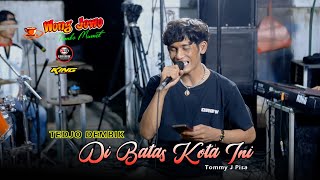 Download lagu DI BATAS KOTA INI (TOMMY J PISA) TEDJO DEMBIK - WONGJOWO MADIUN x GB AUDIO LATIHAN LUrrr mp3 Download lagu DI BATAS KOTA INI (TOMMY J PISA) TEDJO DEMBIK - WONGJOWO MADIUN x GB AUDIO LATIHAN LUrrr mp3