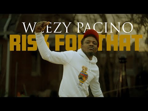 Weezy Pacino | 'Risk For That' | [ #OfficialVideo  ]