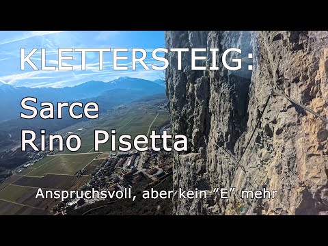 Via ferrata: Sarce - Rino Pisetta - Beautiful, challenging but no longer rated "E".