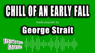 George Strait - Chill of An Early Fall (Karaoke Version)