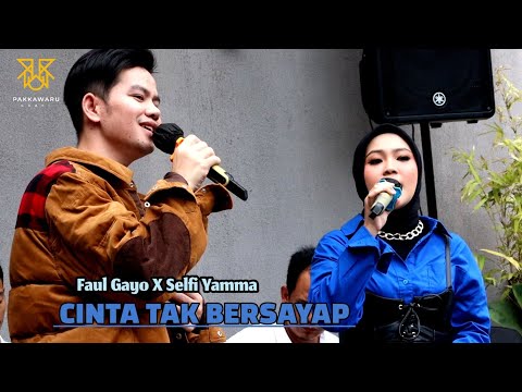 CINTA TAK BERSAYAP - FAUL GAYO FT SELFI YAMMA || Release ADA DI MANA MANA || 05.12.22