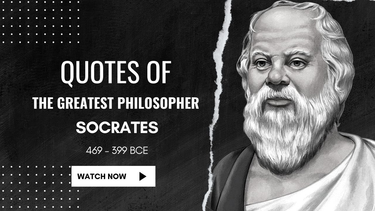 Socrates | Quotes of The Greatest Philosopher