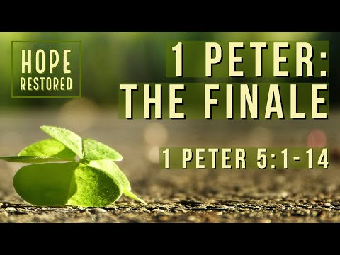 1 Peter - The Finale | 1 Peter 5:1 - 14 | Pastor Jen