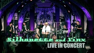SILHOUETTE AND VINX - LIVE IN CONCERT( Medley )